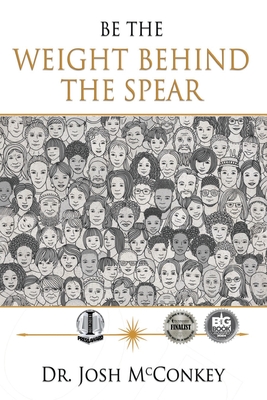 Be The Weight Behind The Spear - Josh Mcconkey