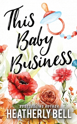 This Baby Business - Heatherly Bell