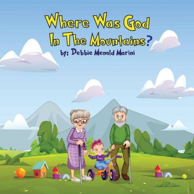 Where Was God In The Mountains? - Debbie Menold Marini