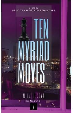 Coperta cărții 'Ten Myriad Moves - Mila Ilkova'