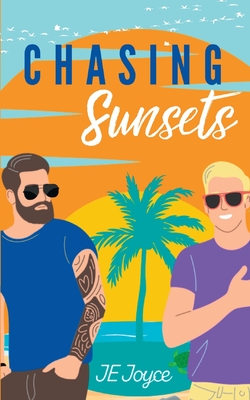Coperta cărții 'Chasing Sunsets: A Contemporary MM Vacation Romance - J. E. Joyce'