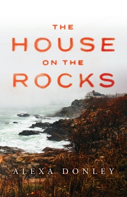 The House on the Rocks - Alexa Donley