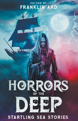 Coperta cărții 'Horrors of the Deep - Franklin Ard'