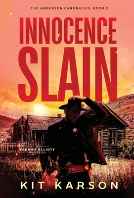 Innocence Slain: A Sheriff Elliot Mystery - Kit Karson