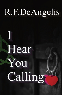 I Hear You Calling - R. F. Deangelis