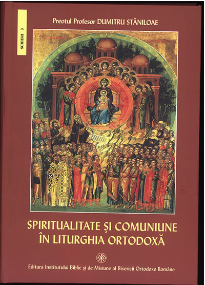 Spiritualitate Si Comuniune In Liturghia Ortodoxa - Dumitru Staniloae