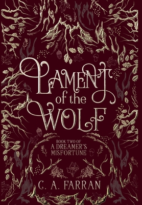 Lament of the Wolf: Book Two of A Dreamer's Misfortune - C. A. Farran