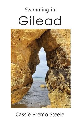 Coperta cărții 'Swimming in Gilead - Cassie Premo Steele'