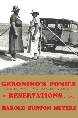 Geronimo's Ponies and Reservations - Harold Burton Meyers