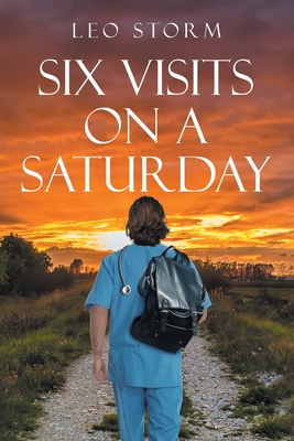 Six Visits on a Saturday - Leo Storm