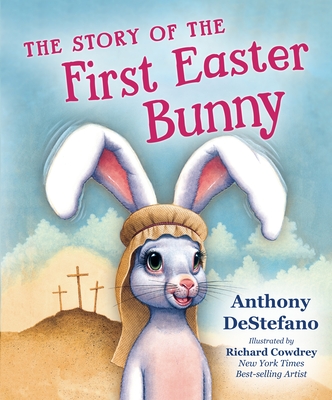 The Story of the First Easter Bunny - Anthony Destefano
