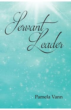 Coperta cărții 'Servant Leader - Pamela Vann'