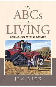 Poza produsului The ABCs of Living: Stories from Birth to Old Age - Jim Dick