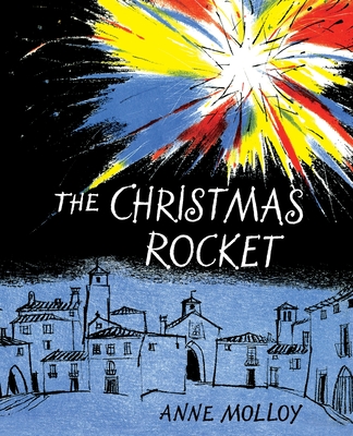 The Christmas Rocket - Anne Molloy