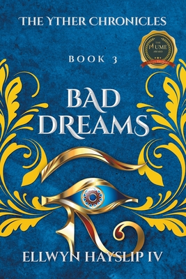 The Yther Chronicles: Bad Dreams - Ellwyn Hayslip