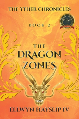 The Yther Chronicles: The Dragon Zones - Ellwyn Hayslip