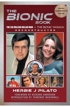 Coperta cărții 'The Bionic Book - The Six Million Dollar Man & The Bionic Woman Reconstructed (Special Commemorative Edition) - Herbie'