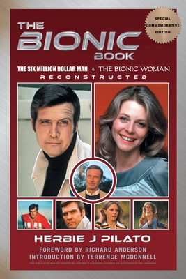 Coperta cărții 'The Bionic Book - The Six Million Dollar Man & The Bionic Woman Reconstructed (Special Commemorative Edition) - Herbie'