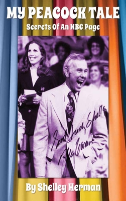 My Peacock Tale (hardback): Secrets Of An NBC Page - Shelley Herman