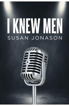 Coperta cărții 'I Knew Men - Susan Jonason'