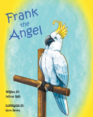 Frank the Angel - Jeffrey Roth