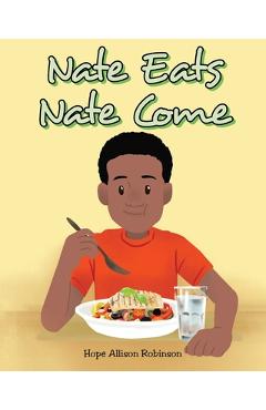 Poza produsului Nate Eats: Nate Come - Hope Allison Robinson