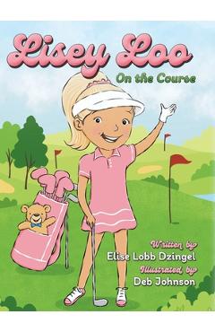 Coperta cărții 'Lisey Loo: On the course - Elise Lobb Dzingel'