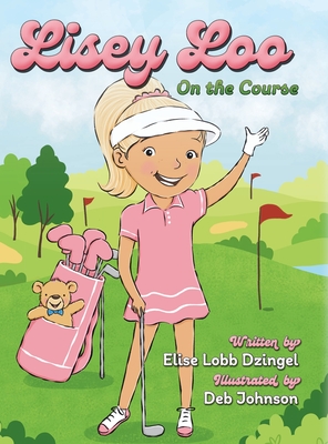 Coperta cărții 'Lisey Loo: On the course - Elise Lobb Dzingel'
