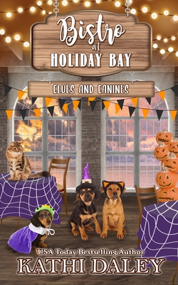 The Bistro at Holiday Bay: Clues and Canines - Kathi Daley