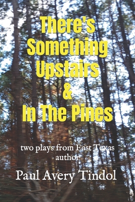 There's Something Upstairs & In The Pines - Paul Avery Tindol
