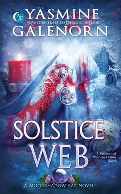 Solstice Web: A Paranormal Women's Fiction Novel - Yasmine Galenorn
