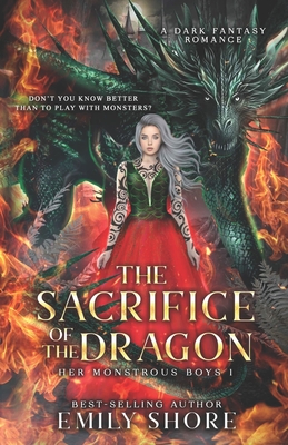 The Sacrifice: a Dark Dragon Fantasy Romance - Emily Shore