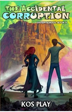Coperta cărții 'The Accidental Corruption: A LitRPG Adventure - Kos Play'
