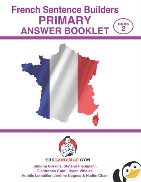 French Sentence Builders - ANSWER BOOKLET - PRIMARY - Part 2 - Gianfranco Conti