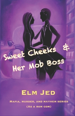 Sweet Cheeks & Her Mob Boss - Elm Jed