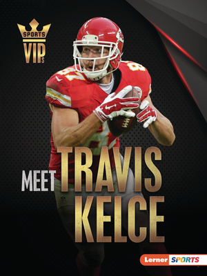 Meet Travis Kelce: Kansas City Chiefs Superstar - David Stabler