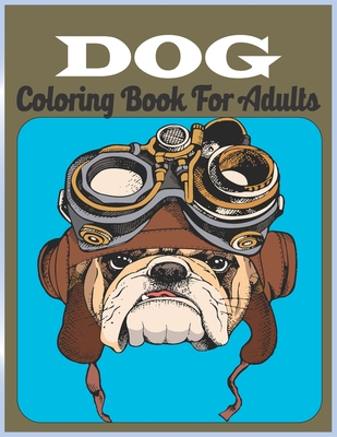 Dog Coloring Book For Adults: An Adult Coloring Book for Dog Lovers (Animal Coloring Books) - Farabi Foysal