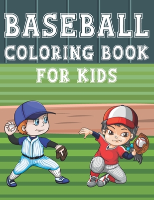 Baseball Coloring Book For Kids: Fun Baseball Sports Activity Book For Boys And Girls With Illustrations of Baseball Such As Baseball Players, Gloves, - Coloring Place