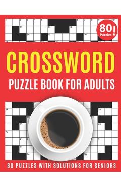 Coperta cărții 'Crossword Puzzle Book For Adults: Amazing Large Print Crossword Puzzles Book For Senior Women And Men Puzzle Lovers'
