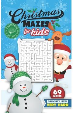 Coperta cărții 'Christmas Mazes for Kids 69 Mazes Difficulty Level Very Hard: Fun Maze Puzzle Activity Game Books for Children -'
