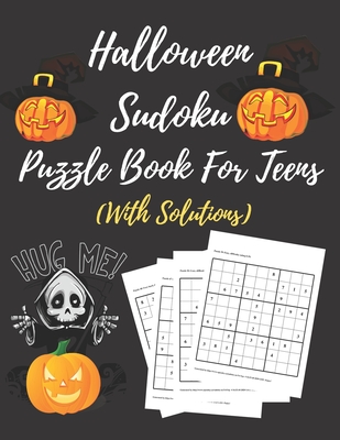 Halloween Sudoku Puzzle Book For Teens: Totally Awesome Ultimate Puzzle Challenge- Easy To Hard, Perfectly Logical Brain Games For Cleaver Kids- Puzzl - 9392 Printing Press