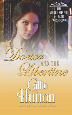 The Doctor and the Libertine - Callie Hutton
