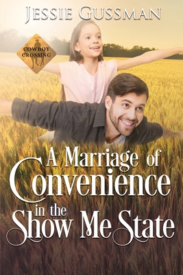 A Marriage of Convenience in the Show Me State - Jessie Gussman
