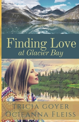Coperta cărții 'Finding Love at Glacier Bay - Ocieanna Fleiss'