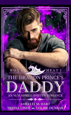 The Dragon Prince's Daddy: An M/M MPreg Shifter Romance - Trisha Linde