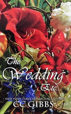 The Wedding, Etc...: A Reckless Novel - Cc Gibbs