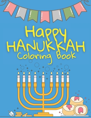 Happy Hanukkah Coloring Book: For Kids - Menorahs, Dreidels and much more - Activity Book to celebrate Hanukkah - Jewish Gift - - Yellow Mike