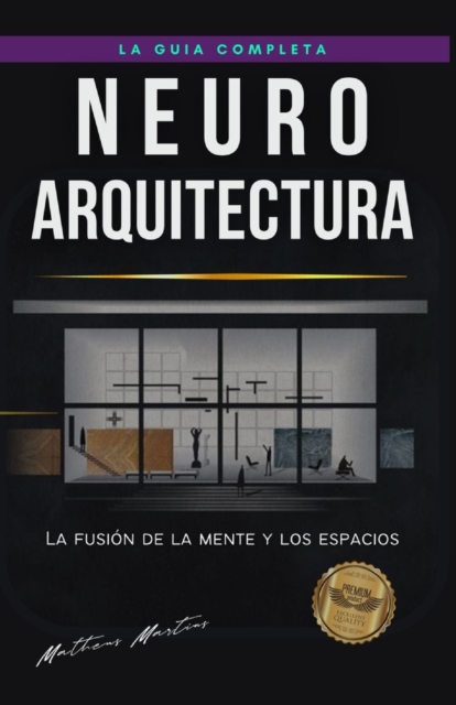 Neuroarquitectura: La fusión de la mente y los espacios - Matheus Martins Soares