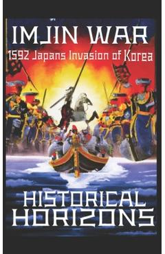 Poza produsului The Imjin War: 1592 Japan's Invasion of Korea - Historical Horizons