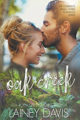 Oak Creek: The Complete Small-town Romance Series - Lainey Davis